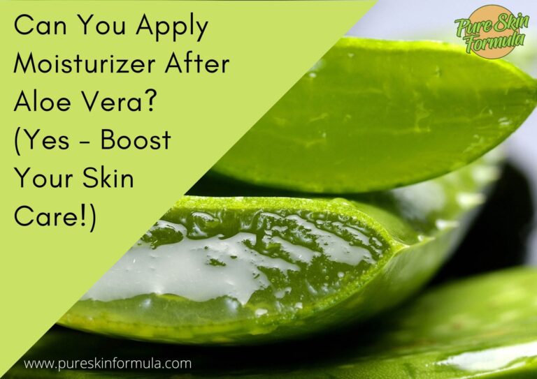 Can You Apply Moisturizer After Aloe Vera? (Yes – Boost Your Skin Care!)