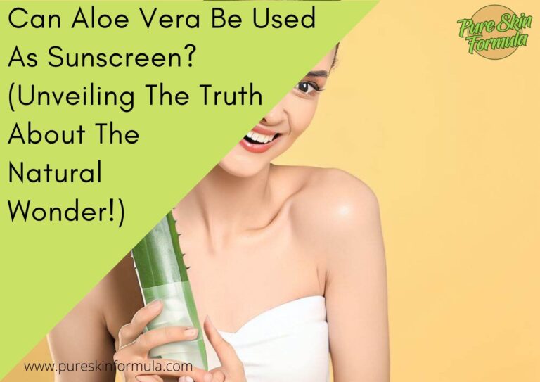 Can Aloe Vera Be Used As Sunscreen? (Unveiling The Truth About The Natural Wonder!)