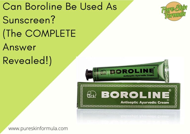 Can Boroline Be Used As Sunscreen? (The COMPLETE Answer Revealed!)