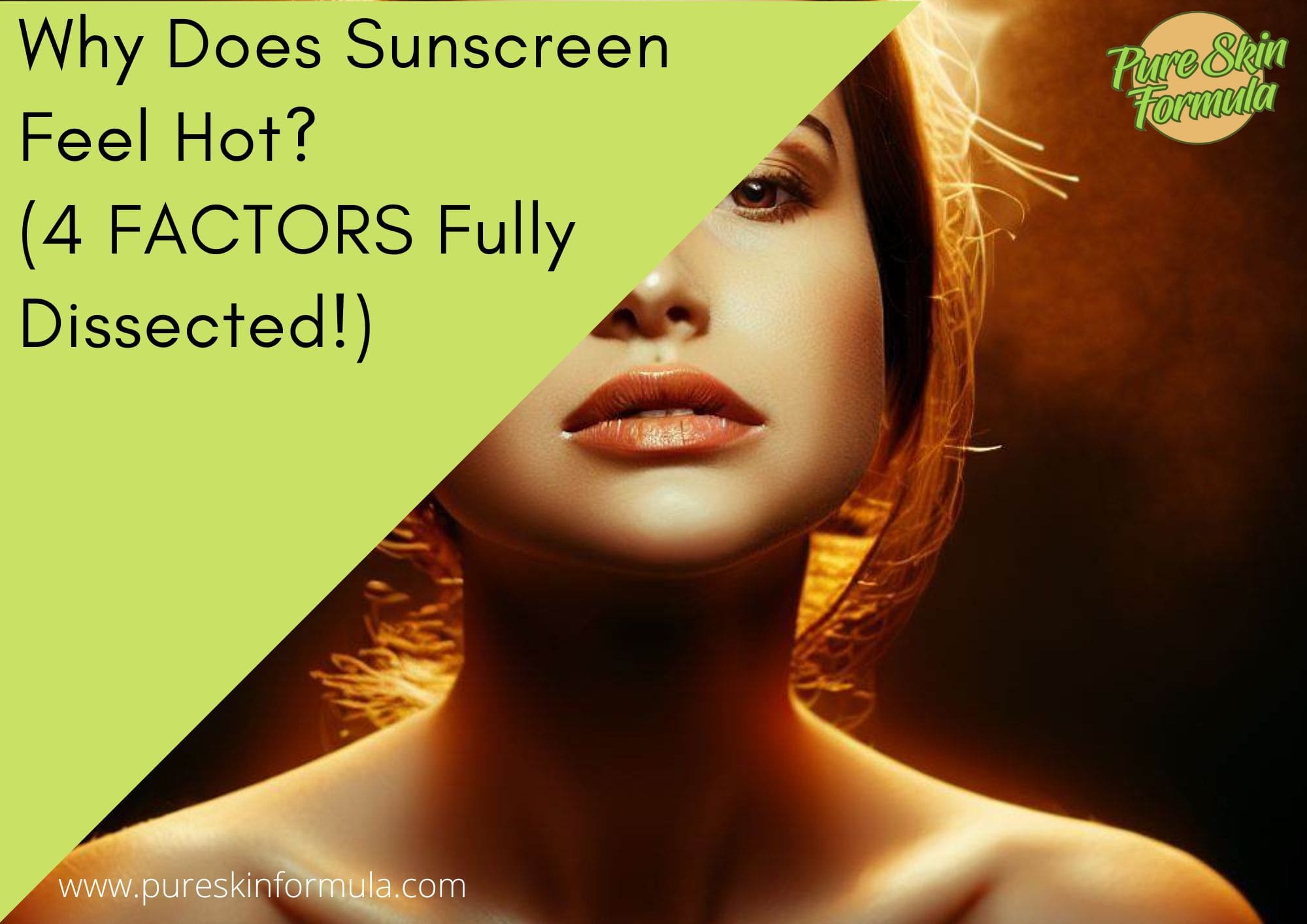 Why Does Sunscreen Feel Hot? (4 FACTORS Fully Dissected!)