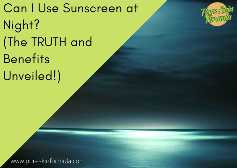 Can I Use Sunscreen at Night? (The TRUTH and Benefits Unveiled!) 