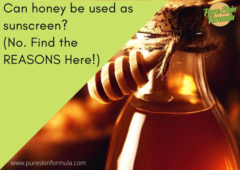 Can Honey be Used as Sunscreen? (No. Find the REASONS Here!)