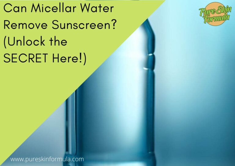 Can Micellar Water Remove Sunscreen? (Unlock the SECRET Here!)
