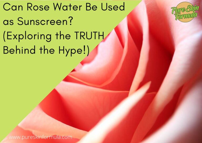 Can Rose Water Be Used as Sunscreen? (Exploring the TRUTH Behind the Hype!)