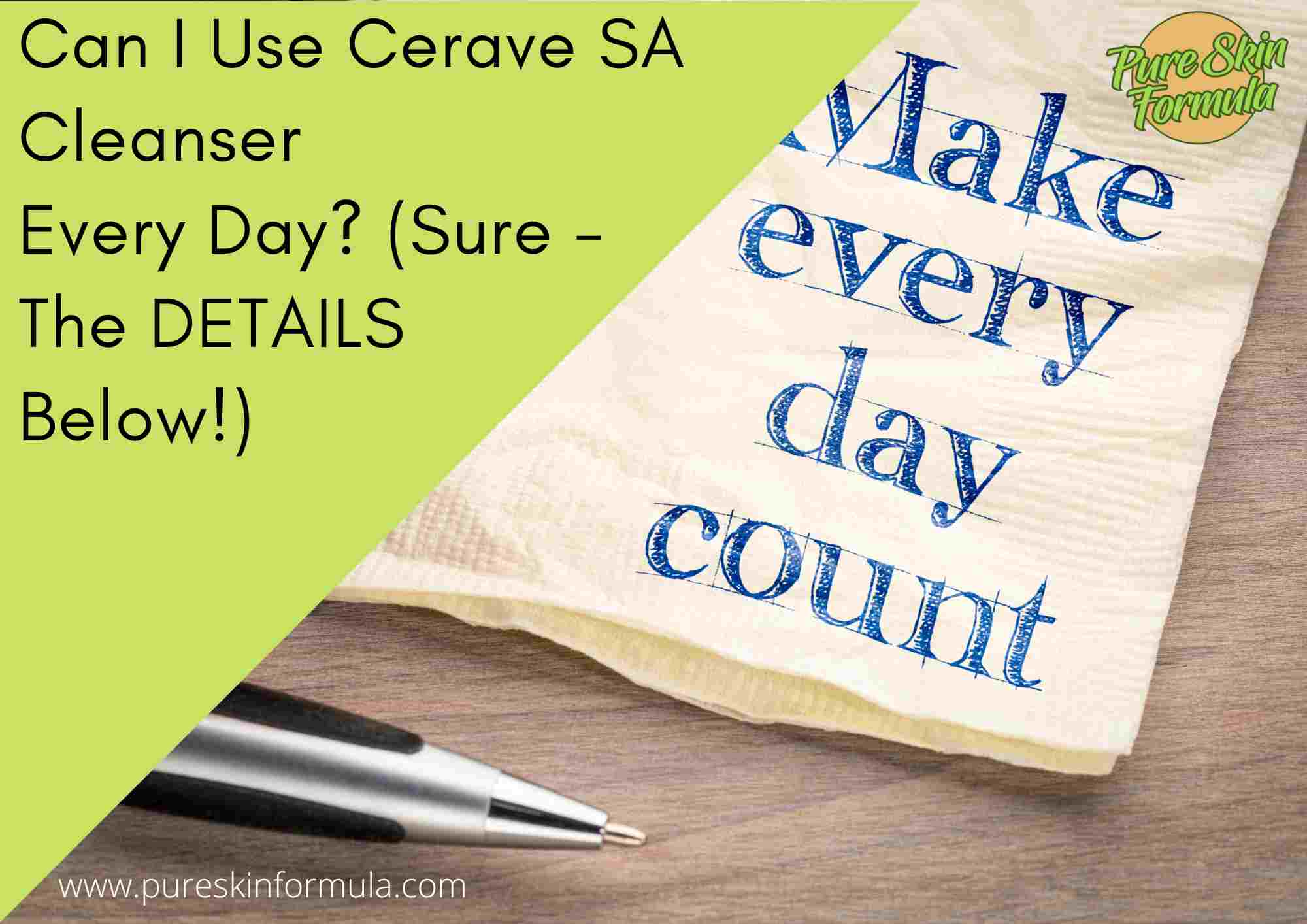 Can I Use Cerave SA Cleanser Every Day_Featured Images