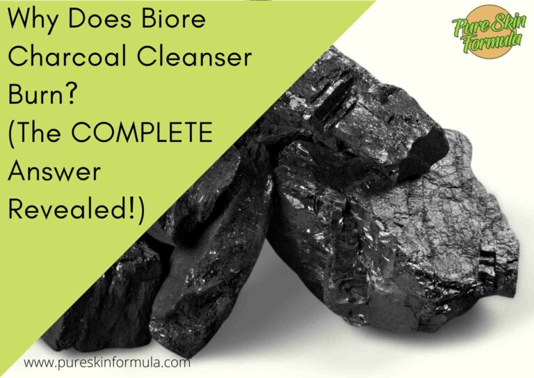 Why Does Biore Charcoal Cleanser Burn? (The COMPLETE Answer Revealed!)