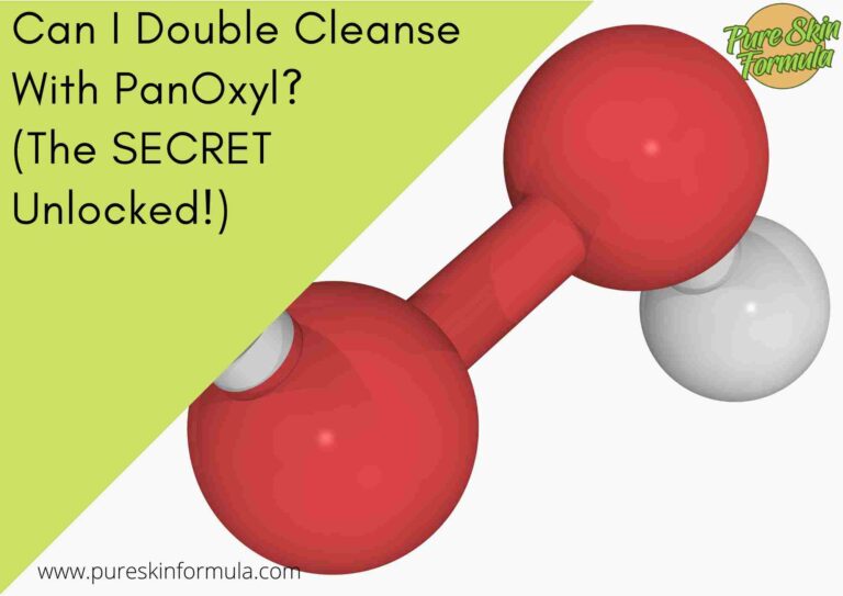 Can I Double Cleanse With PanOxyl? (The SECRET Unlocked!)